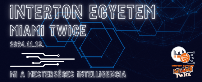 INTERTON Egyetem MIAMI Twice - Mi a mesterséges intelligencia